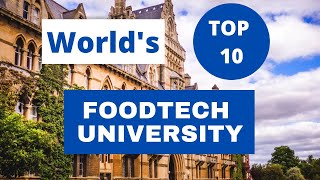 Top 10 Universities For Food Science And Technology In The World Ii Top 10 Foodtech College