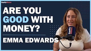 Emma Edwards: How to know if you’re good with money