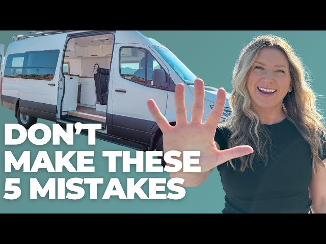 5 BIG Mistakes First-Time Van Builders Make (Don't Do This!)