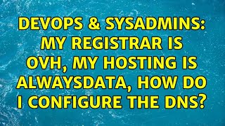 Devops Sysadmins My Registrar Is Ovh, My Hosting Is Alwaysdata, How Do I Configure The Dns?