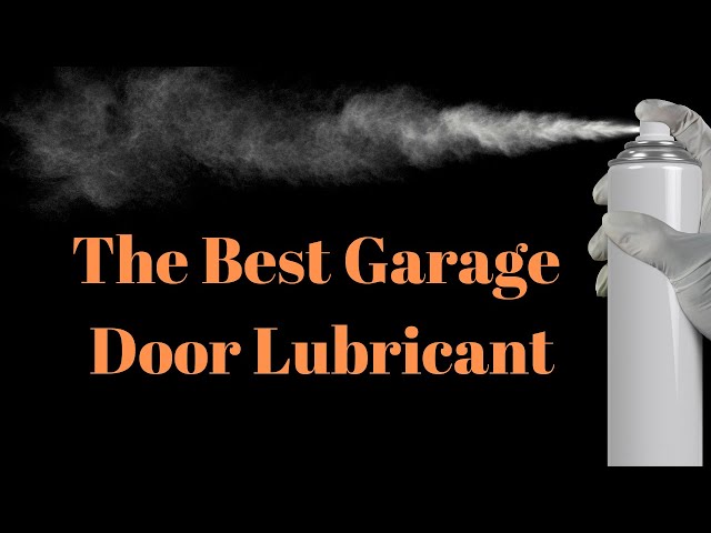 The Best Garage Door Lubricant