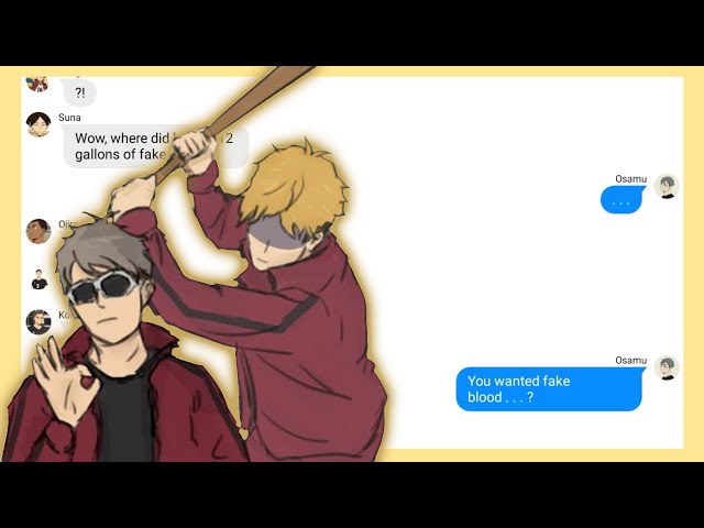 You wanted Fake Blood . . . ? || Ft. Inarizaki || Haikyuu Text ||