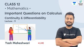 Class 12: Important Questions on Calculus | Continuity & Differentiability | L 9 | Mathematics