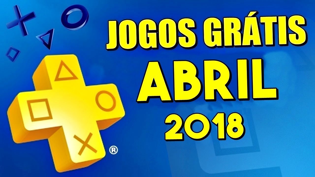 JOGOS GRÁTIS PSN PLUS ABRIL 2018 - SERÁ ESSES ?