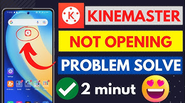 KineMaster Not Opening Problem Solved 100% Working How To Fix Kinemaster Not Open Problem Android