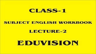 Class-1 Subject English Workbook Lecture-2