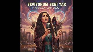 Seviyorum Seni Yar (70Ler Anadolu Rock Olsaydı?) Psychedelic Cover Studyo