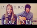 Lana Del Rey - Born To Die (Cover) by Natalie Lungley