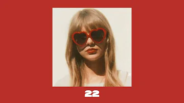 taylor swift - 22 (taylor's version) (speed up)