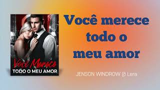 Você merece todo o meu amor de JENSON WINDROW  Kathryn e Willard  AUDIOLIVROS EM PORTUGUÊS