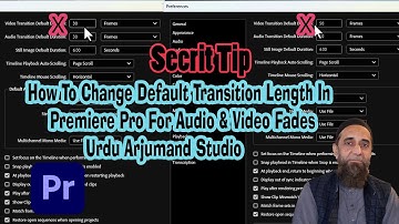 How To Change Default Transition Length In Premiere Pro For Audio & Video Fades Urdu Arjumand Studio