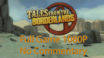 Tales From Borderlands Episode One Zero Sum -1080P HD- Full No Commentary Walkthrough Let