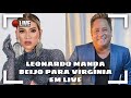 LEONARDO MANDA BEIJO PARA VIRGÍNIA EM LIVE!