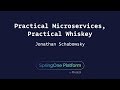 Practical Microservices, Practical Whiskey - Jonathan Schabowsky