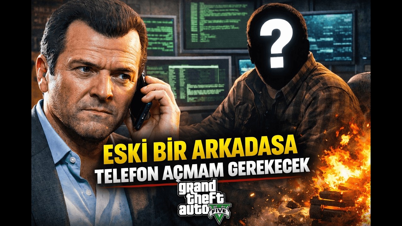 ESKİ BİR ARKADAŞA TELEFON AÇMAM GEREKECEK!  GTA V TÜRKÇE BÖLÜM 3