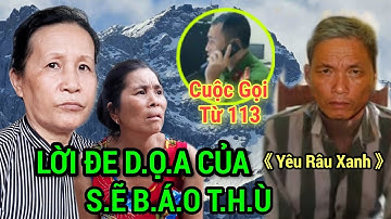 Nhân Chứng Mợ THẢO Và Người Thân Lo Về Việc Vượt Ngục Của Hùng R.â.u Xanh
