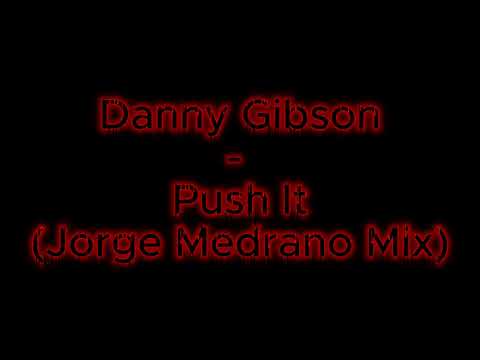 Danny Gibson - Push It (Jorge Medrano Remix)