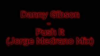 Danny Gibson - Push It Jorge Medrano Remix