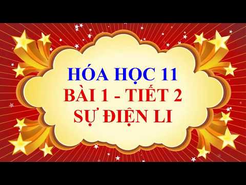 Video Hóa học lớp 11 - Bài 1 - Sự điện li - Tiết 2 - youtube