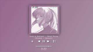 Zedd & Kehlani   Good Thing [Slowed + Reverb]