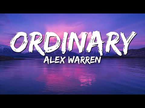 Alex Warren - Ordinary (Lyrics)