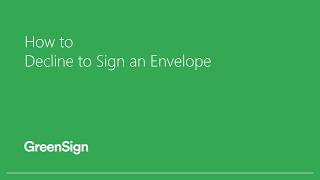 GreenSign: How to Decline To Sign an Envelope