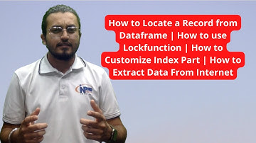 How to Locate a Record from Dataframe | How to use Lockfunction | How to Customize Index Part |