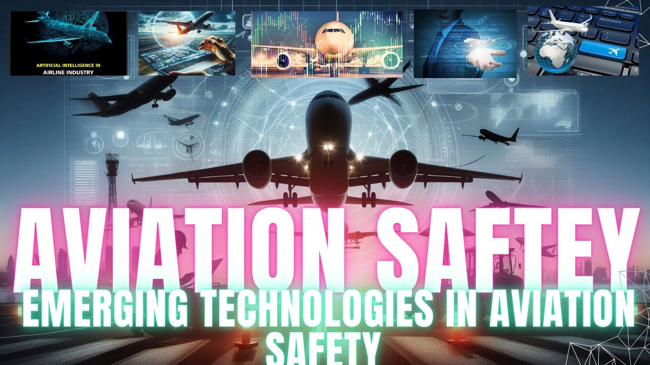 Emerging Technologies in Aviation Safety