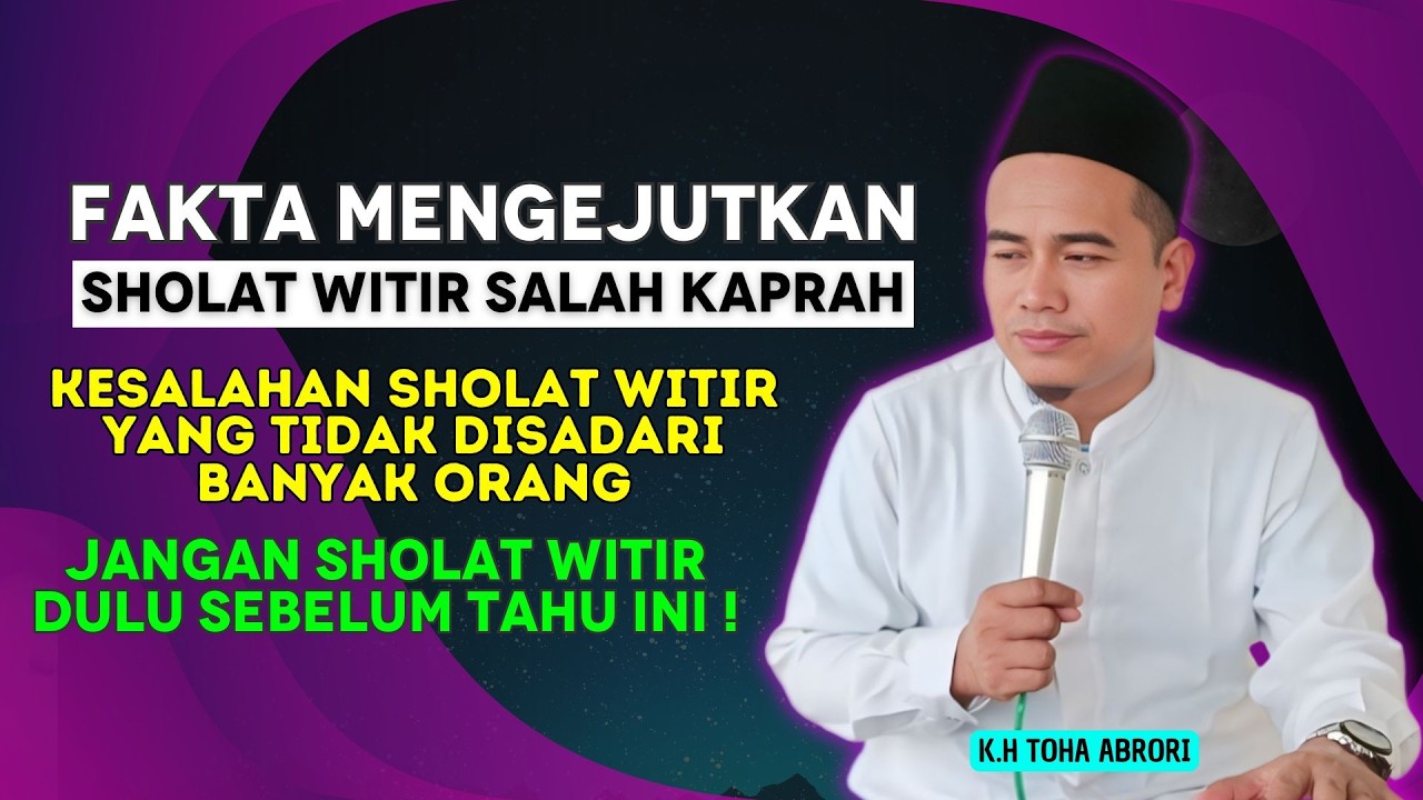 Sering Dianggap Sepele! Ternyata Banyak yang Salah Saat Sholat Witir! KH Toha Abrori