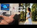 ESTOU GRÁVIDA | Diário de Gravidez #1