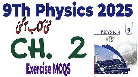 9th Class Physics New Book 2025|| Chapter 2 Kinematics Exercise MCQ
