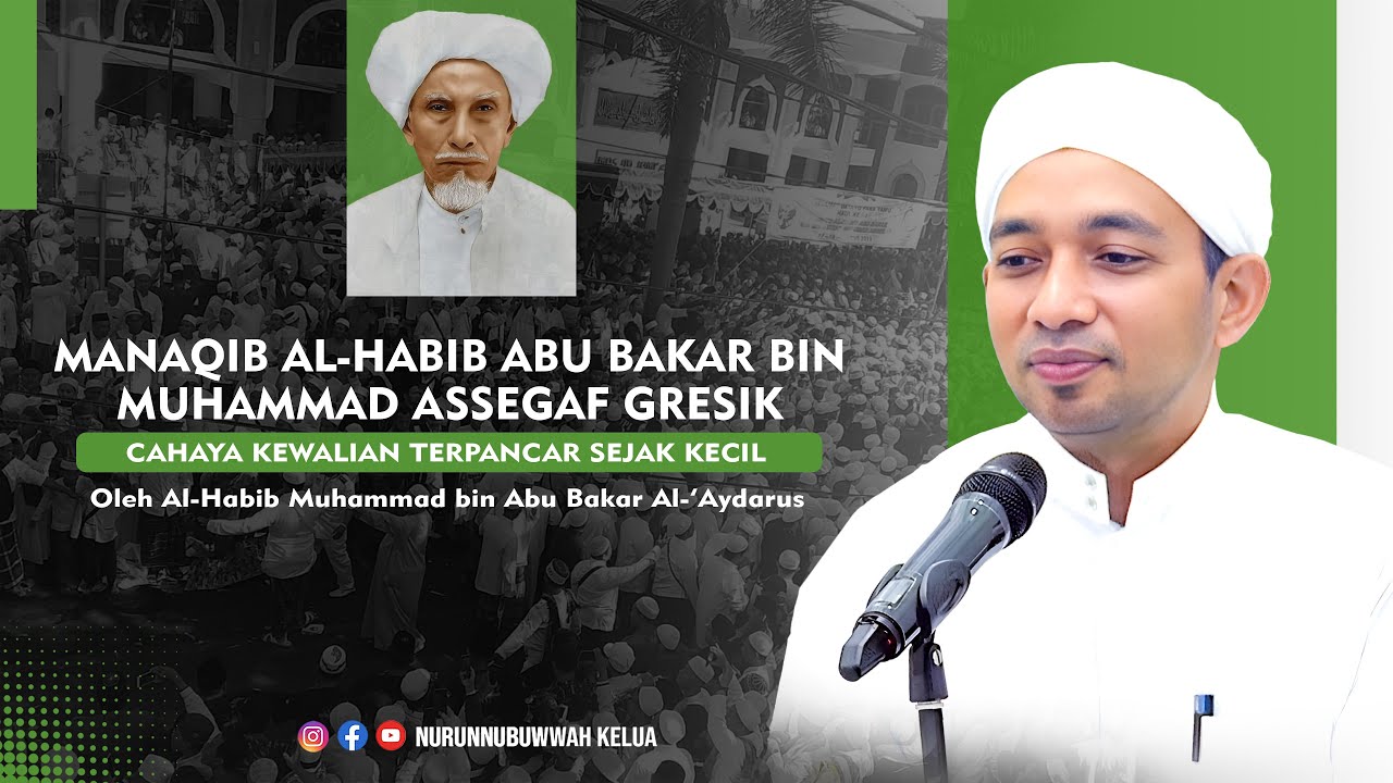 MANAQIB AL-HABIB ABU BAKAR BIN MUHAMMAD ASSEGAF GRESIK - OLEH AL-HABIB MUHAMMAD AL-'AYDARUS KELUA