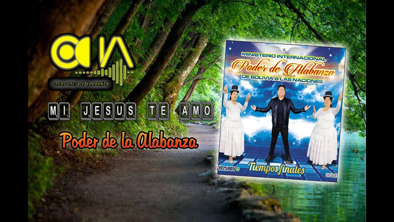 Mi Jesús yo te amo - PODER DE LA ALABANZA