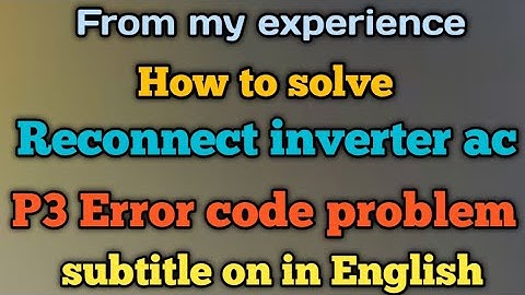 How to solve reconnect inverter ac P3 Error problem| Reconnect inverter ac me P3  kaise thik kare