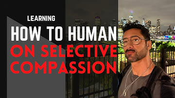 “On Selective Compassion” - How to Human, Josh Garcia