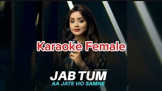 Karaoke Female | Jab Tum Aa Jate Ho Samne | Anurati Roy |