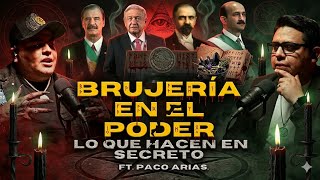 “¿BRUJERÍA EN EL PODER? Los Ritual​es Ocultos que Rodean a Políticos en México | Paco Arias”
