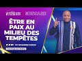 ÊTRE EN PAIX AU MILIEU DES TEMPÊTES  | Pst Mohammed SANOGO | 05/03/2023
