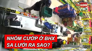 Nhóm dùng súng cướp cửa hàng Bách Hóa Xanh sa lưới ra sao?