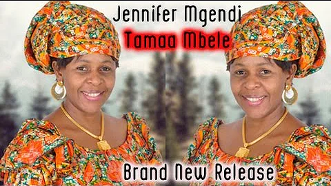 Jennifer Mgendi Tamaa Mbele New Music 2016