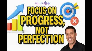 Download Lagu Focus on Progress, Not Perfection — Tony Robbins. MP3