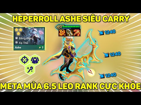 Video THIỆN XẠ THUẬT SƯ | ASHE CARRY META MÙA 6.5 LEO RANK... - youtube