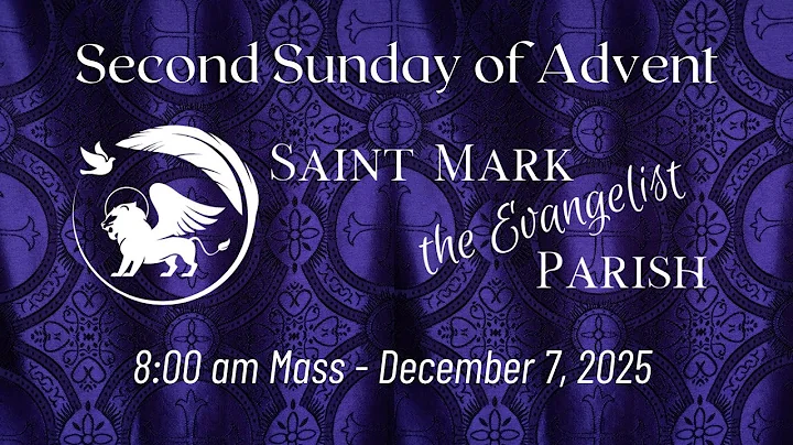 8 am Mass - December 7, 2025 - Saint Mark the Evangelist Parish