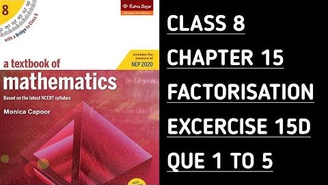 Class 8 Maths Ratna Sagar | Ex-15D Que 1 TO 5 || Ch-15 || FACTORISATION || Monica Capoor