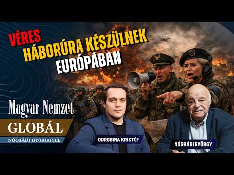 Ezért rettegnek Brüsszelben Orbán Viktortól – Globál Nógrádi Györggyel