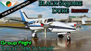 BlackSquare Duke | Preview Flight ☘️🛩️| Flight Sim Sunday