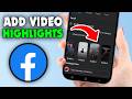 How to Add Video Highlights on Facebook without Posting (2026)