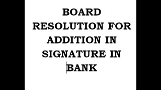 Board Resolution for signature addition in bank