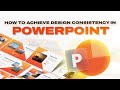 How to Achieve Design Consistency in PowerPoint