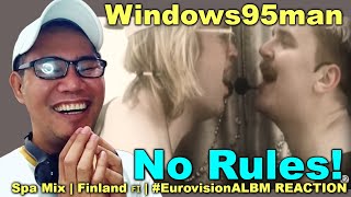 Windows95man - No Rules! Spa Mix | Finland 🇫🇮 | #EurovisionALBM REACTION